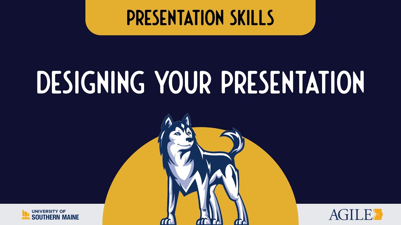 Presentation Skills: Designing Your Presentation