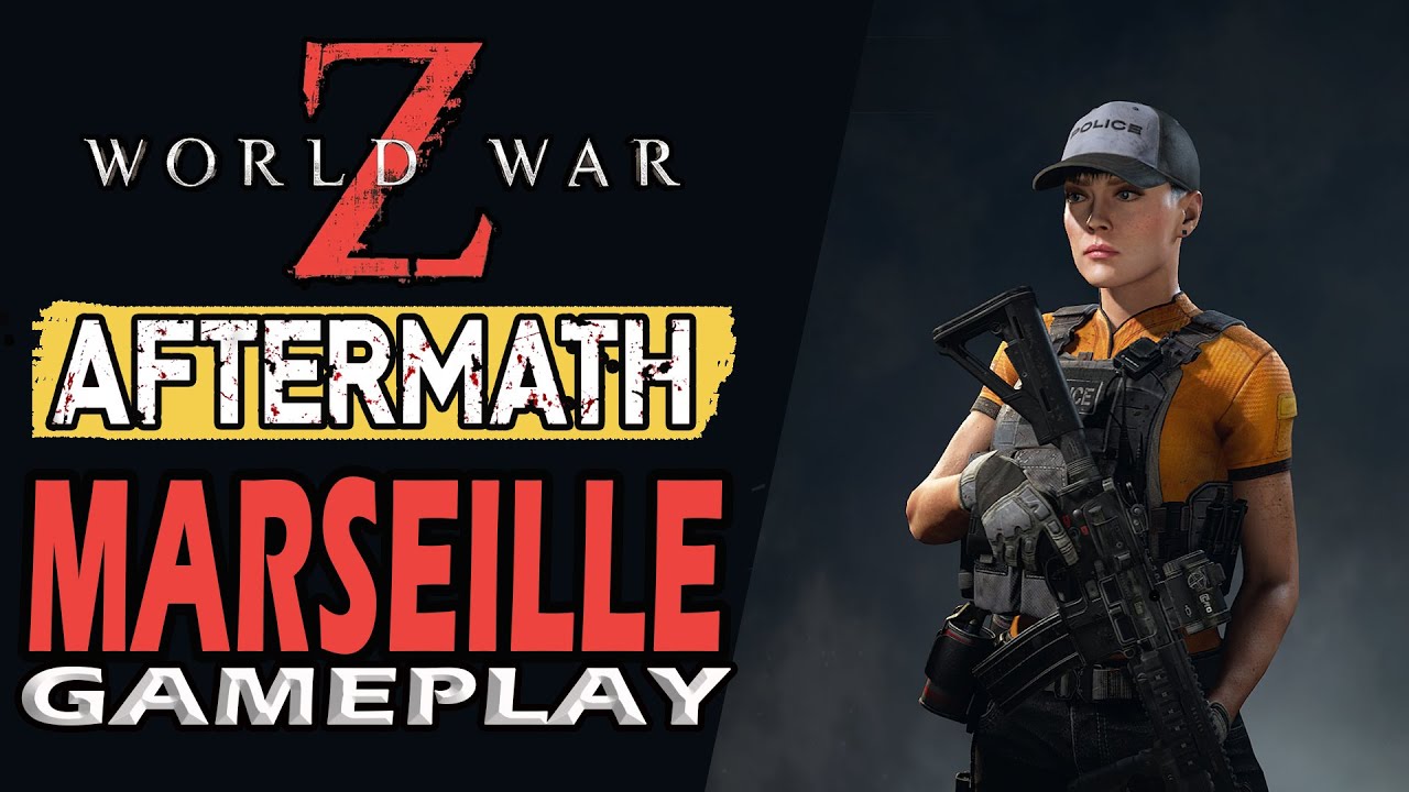 WORLD WAR Z AFTERMATH: MARSEILLE - GAMEPLAY (No Commentary)