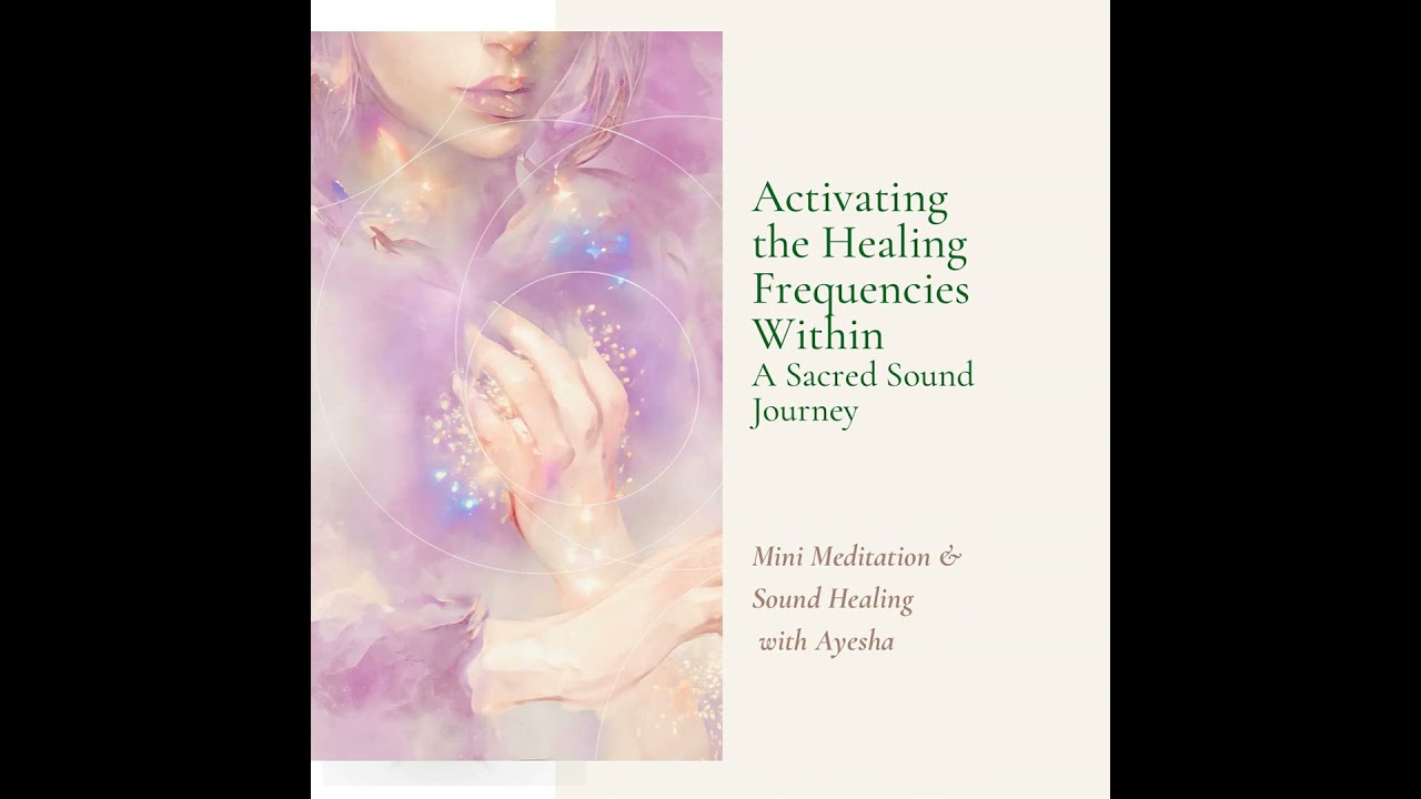 Activating the Healing Frequencies Within - Sacred Sound Journey