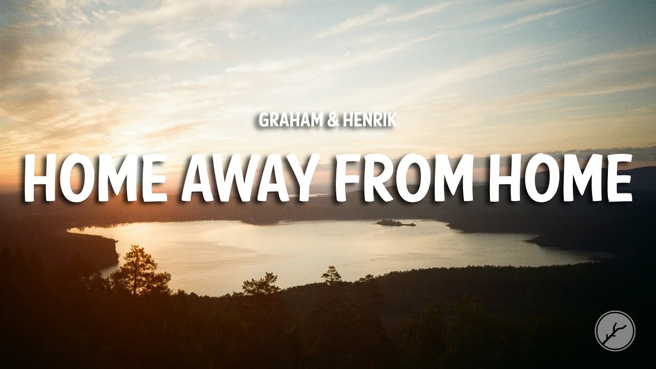 GRAHAM & Henrik - home away from home (Lyrics)
