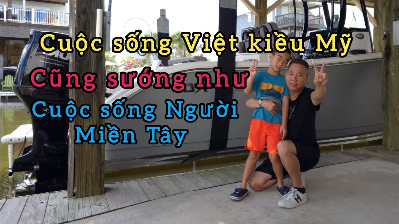 ❤️Cuộc sống của Việt kiều Mỹ cũng sướng như cuộc sống của Người Miền Tây