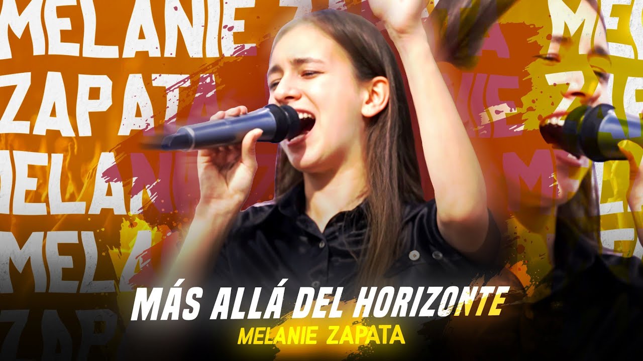 🔥 MELANIE ZAPATA 🔥 - Más allá del horizonte