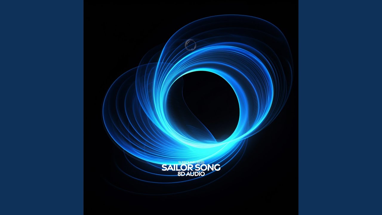 sailor song (8D Audio)