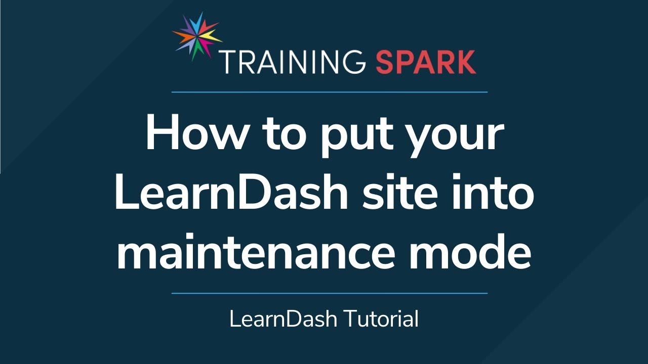 How to put your LearnDash LMS into maintenance mode