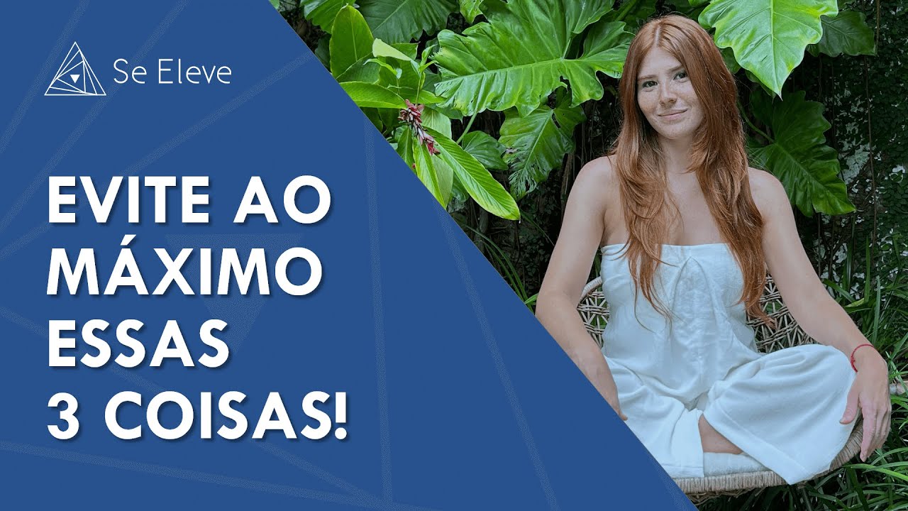 3 COISAS que SUGAM TOTALMENTE NOSSA ENERGIA! (evite a terceira ao máximo!) | Se Eleve 🌀✨