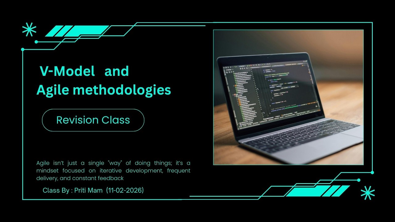 V-Model   and Agile methodologies (Revision Class) (11-02-2026)