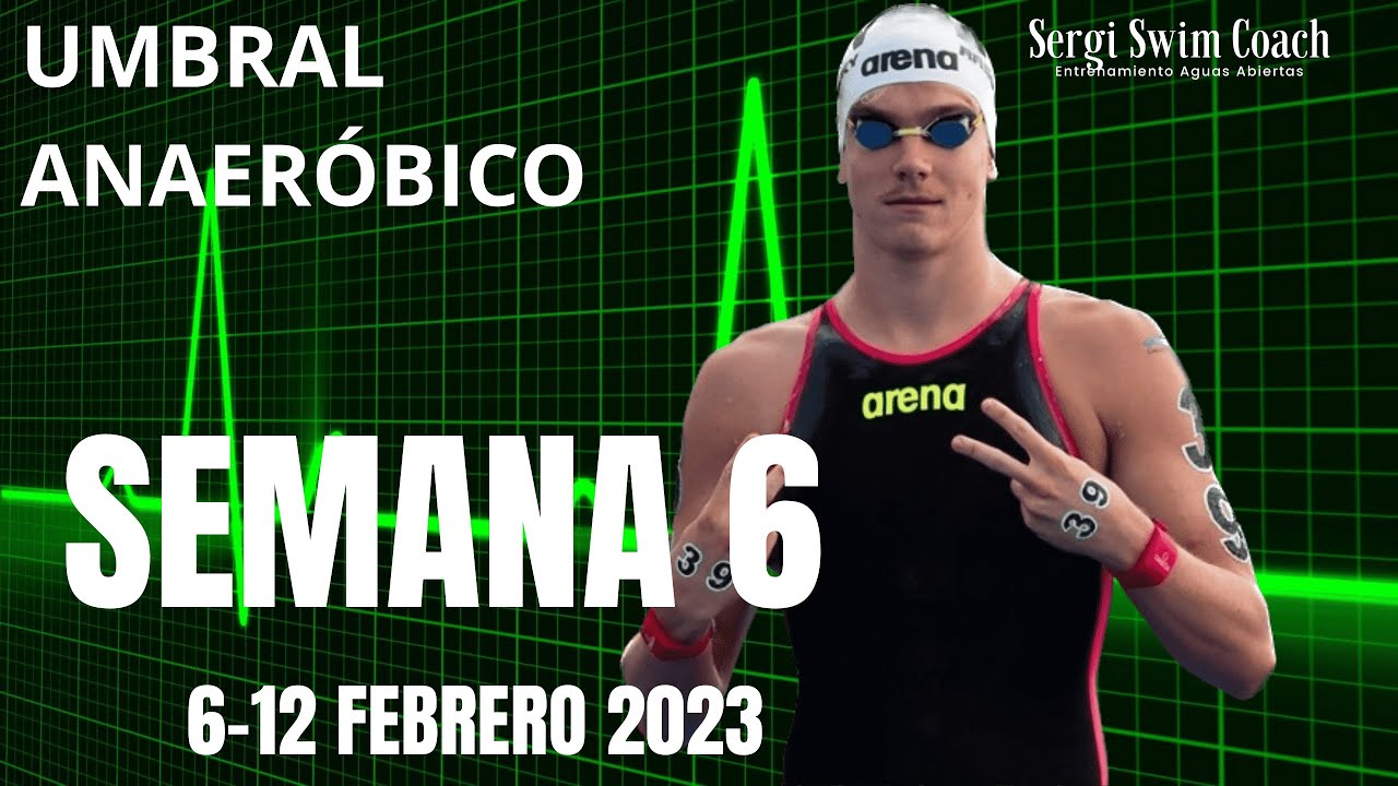 Entrenamiento UMBRAL ANAEROBICO Aguas Abiertas GRATUITO: SEMANA 6 (del 6 al 12 de febrero de 2023)