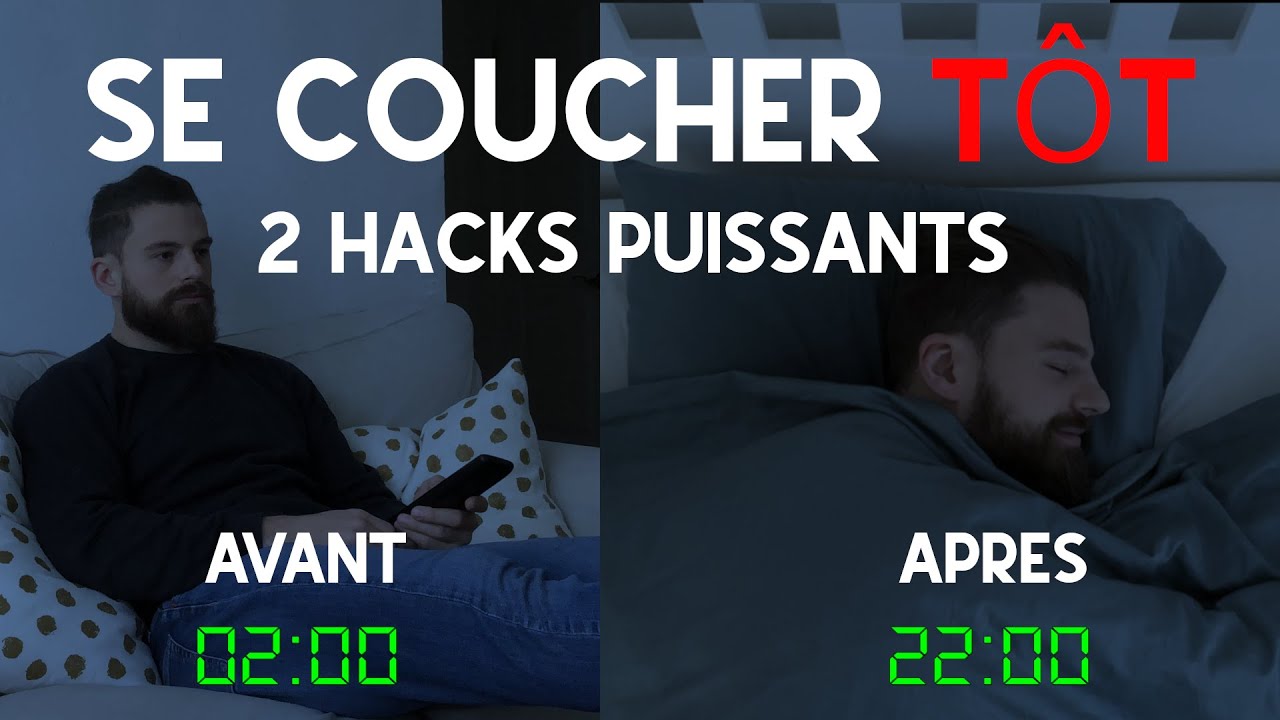 SE COUCHER TOT : 2 Hacks PUISSANTS