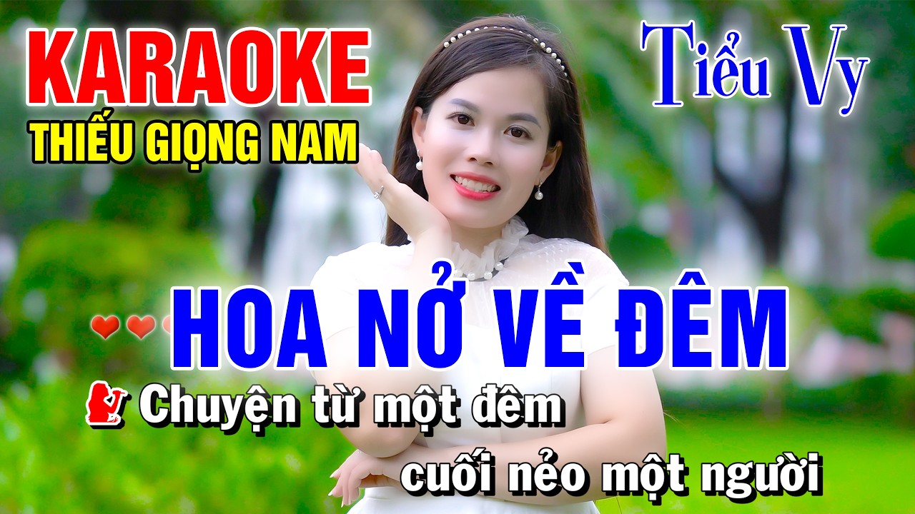 HOA NỞ VỀ ĐÊM ➤ Song Ca Cùng Tiểu Vy ➤ Karaoke Thiếu Giọng Nam ➤ KARAOKE SONG CÙNG CA SĨ