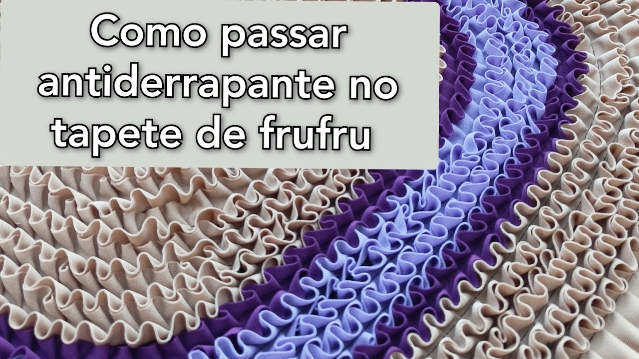 Como passar antiderrapante no tapete frufru/ vídeo atualizado 💡