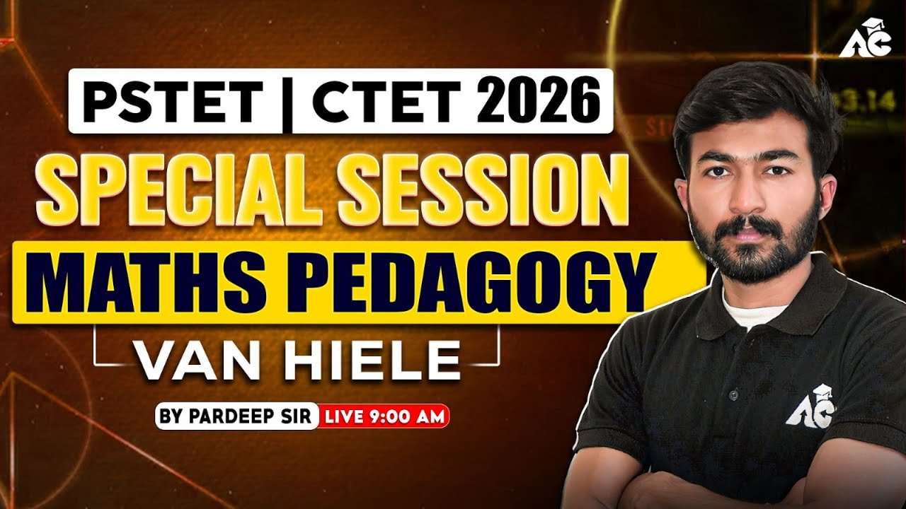 PSTET | CTET 2026 | SPECIAL SESSION | MATHS PEDAGOGY | VAN HIELE | By Pardeep Sir | Live 9:00 AM
