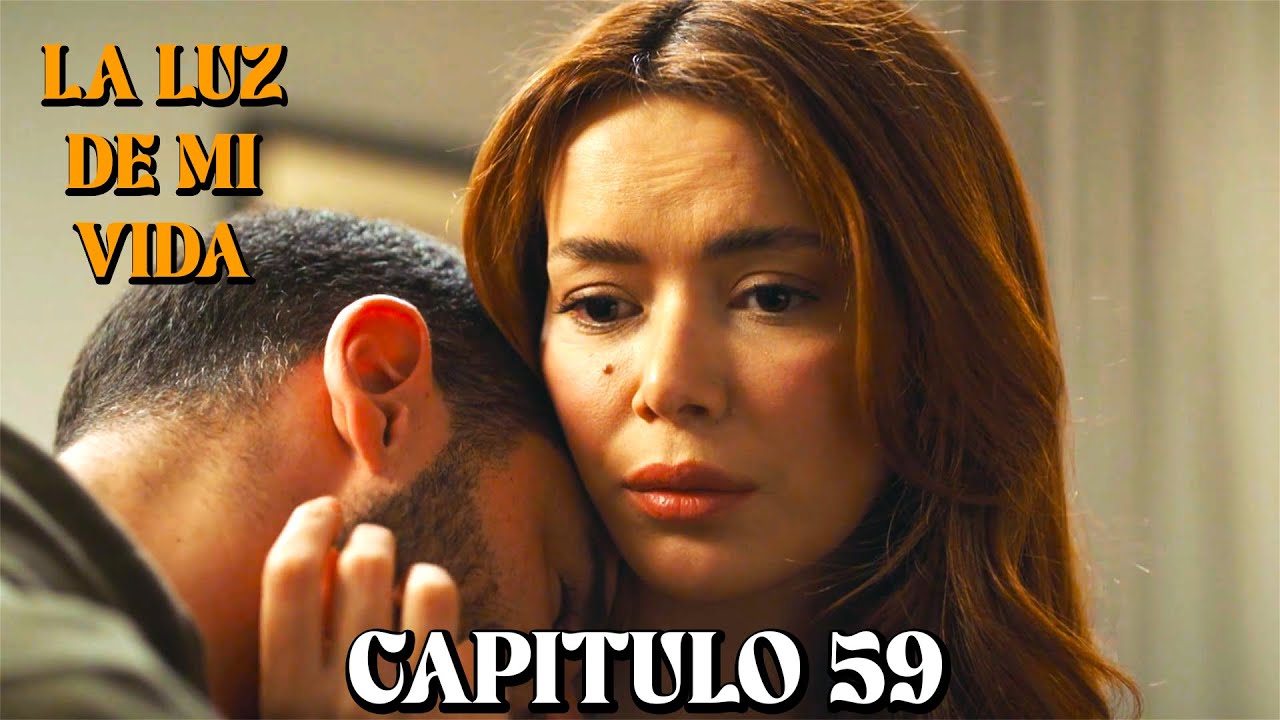 La Luz De Mi Vida - Capitulo 59 (Doblado en Espa&ntilde;ol)