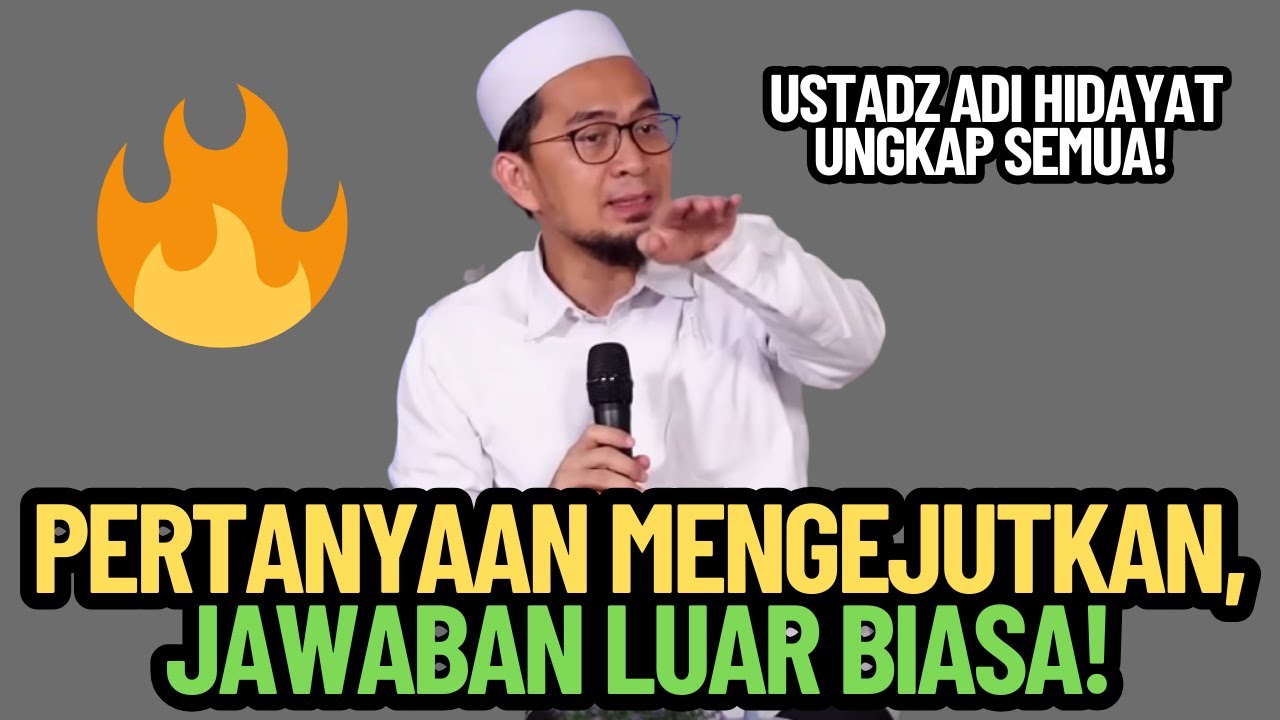 Pertanyaan-Pertanyaan Mengejutkan Ini Dijawab Langsung oleh Ustadz Adi Hidayat!