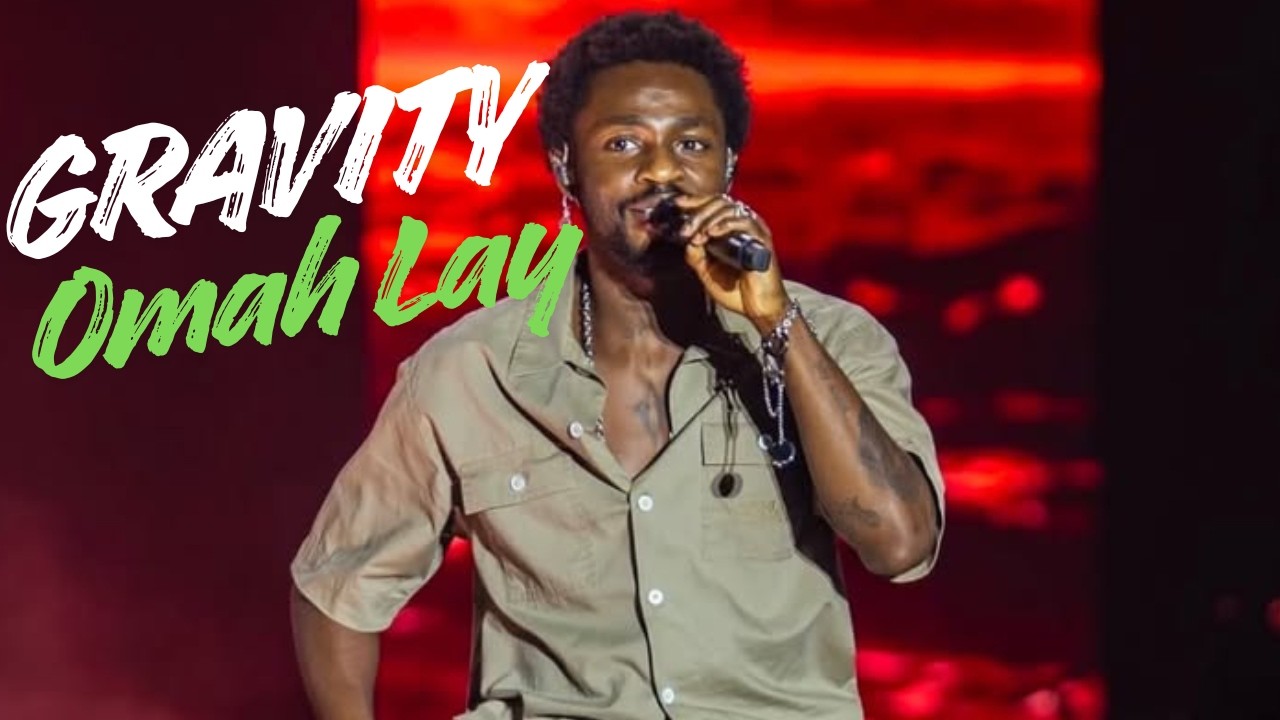 Omah Lay - Gravity (Lyrics Video)