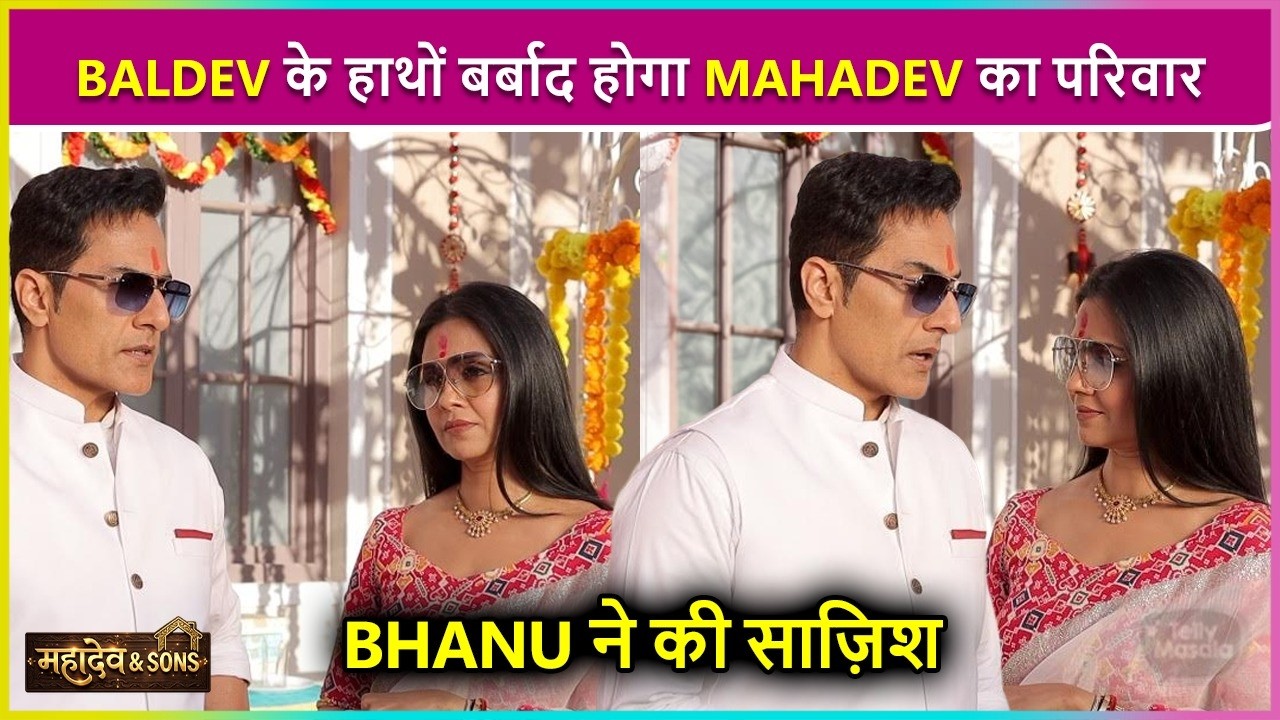 Baldev Aur Bhanu Karenge Mahadev Ke Parivaar Ko Barbaad | Mahadev & Sons Onlocation