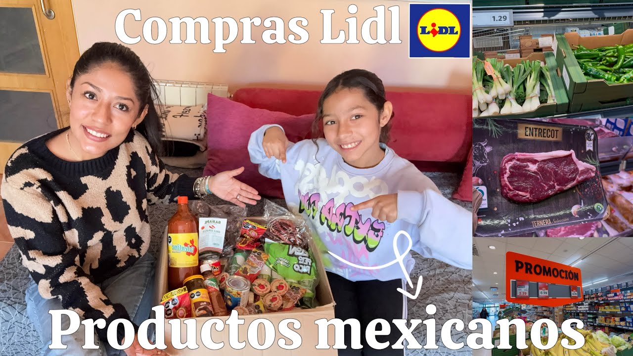 COMPRA EN EL LIDL 🛒 🥩 | UNBOXING DE PRODUCTOS MEXICANOS EN ESPAÑA 📦 🌶️