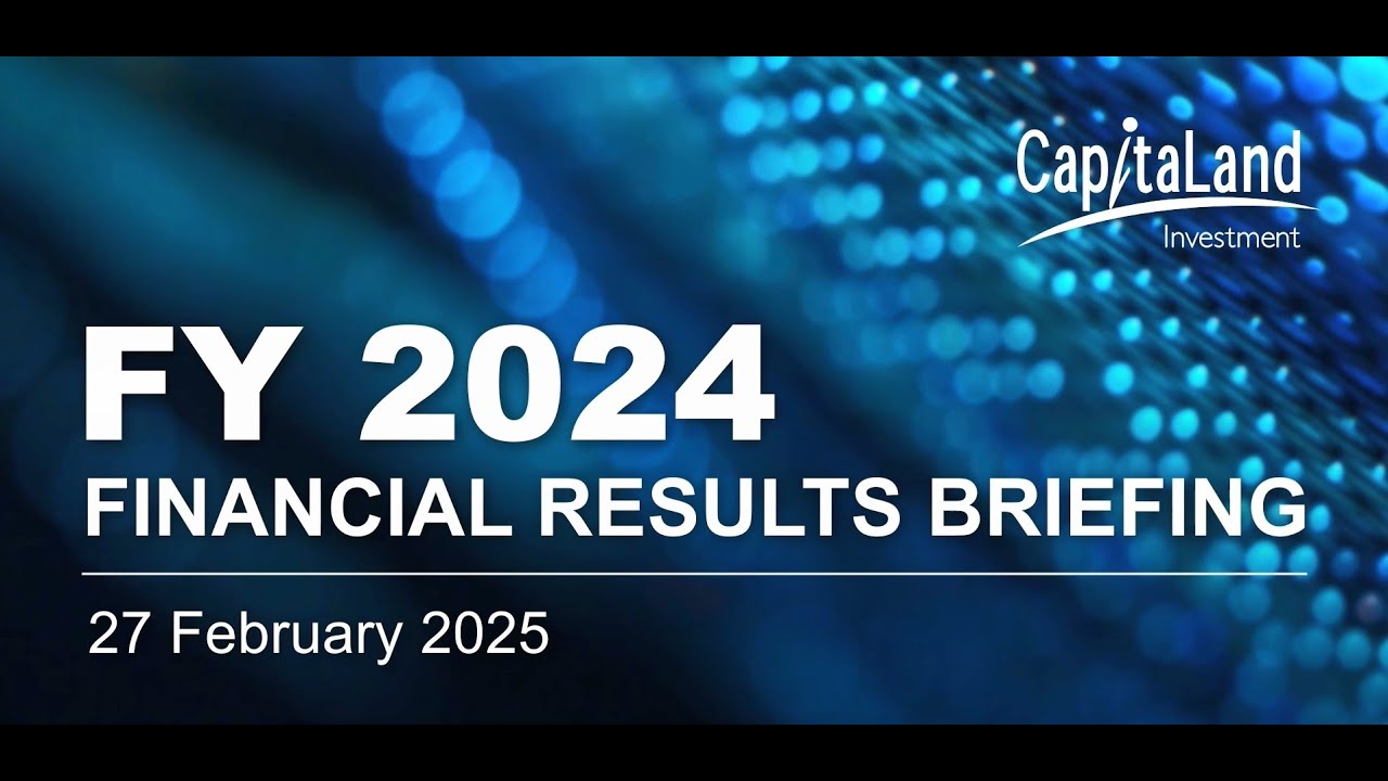 CapitaLand Investment FY 2024 Financial Results Briefing