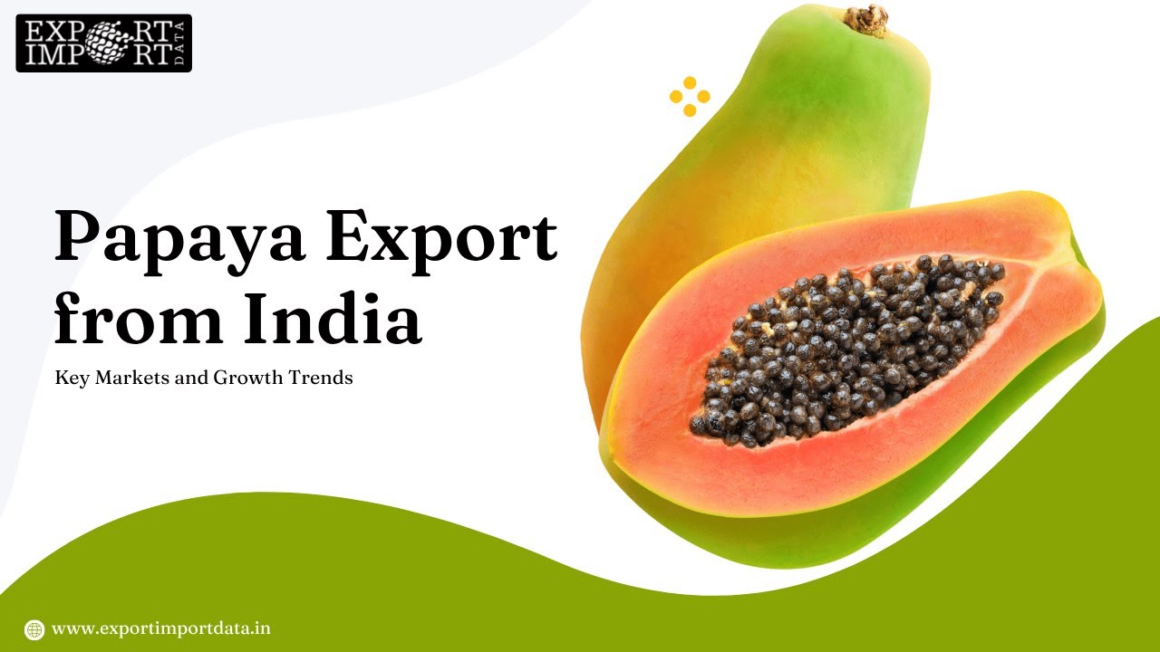 Papaya Export from India: Key Markets and Growth Trends