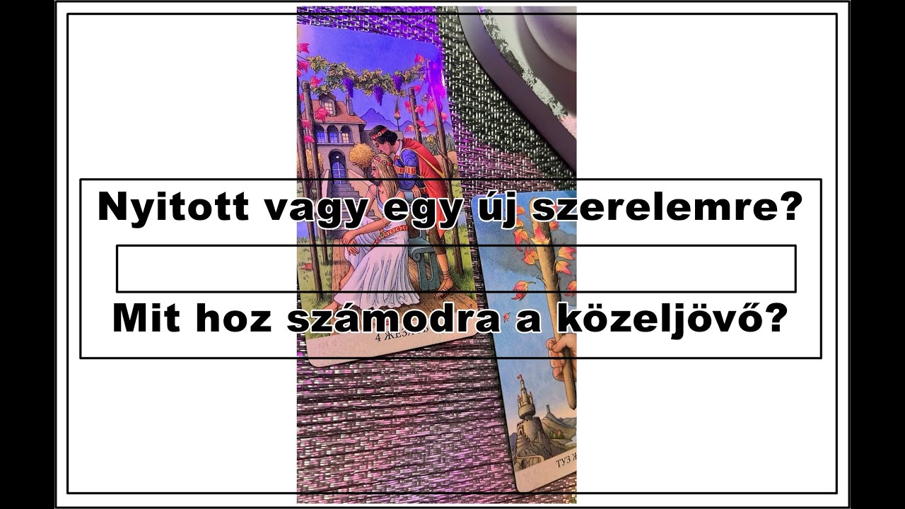 Nyitott vagy egy új szerelemre?Mit hoz számodra a közeljövő?