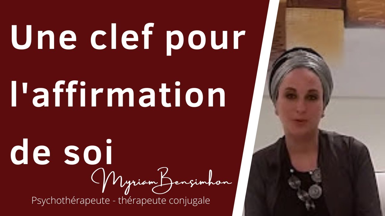 Une clef pour l'affirmation de soi