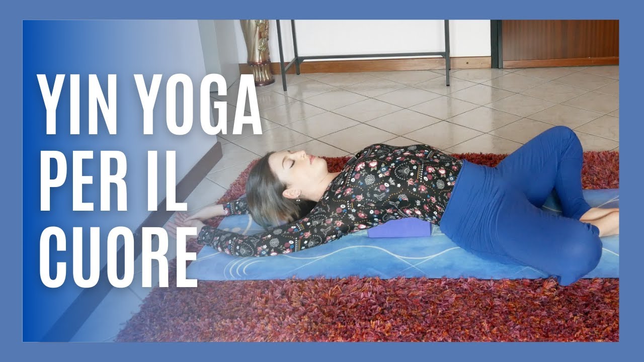 Yin Yoga per APRIRE IL CUORE: Petto e Dorsali (30 min)