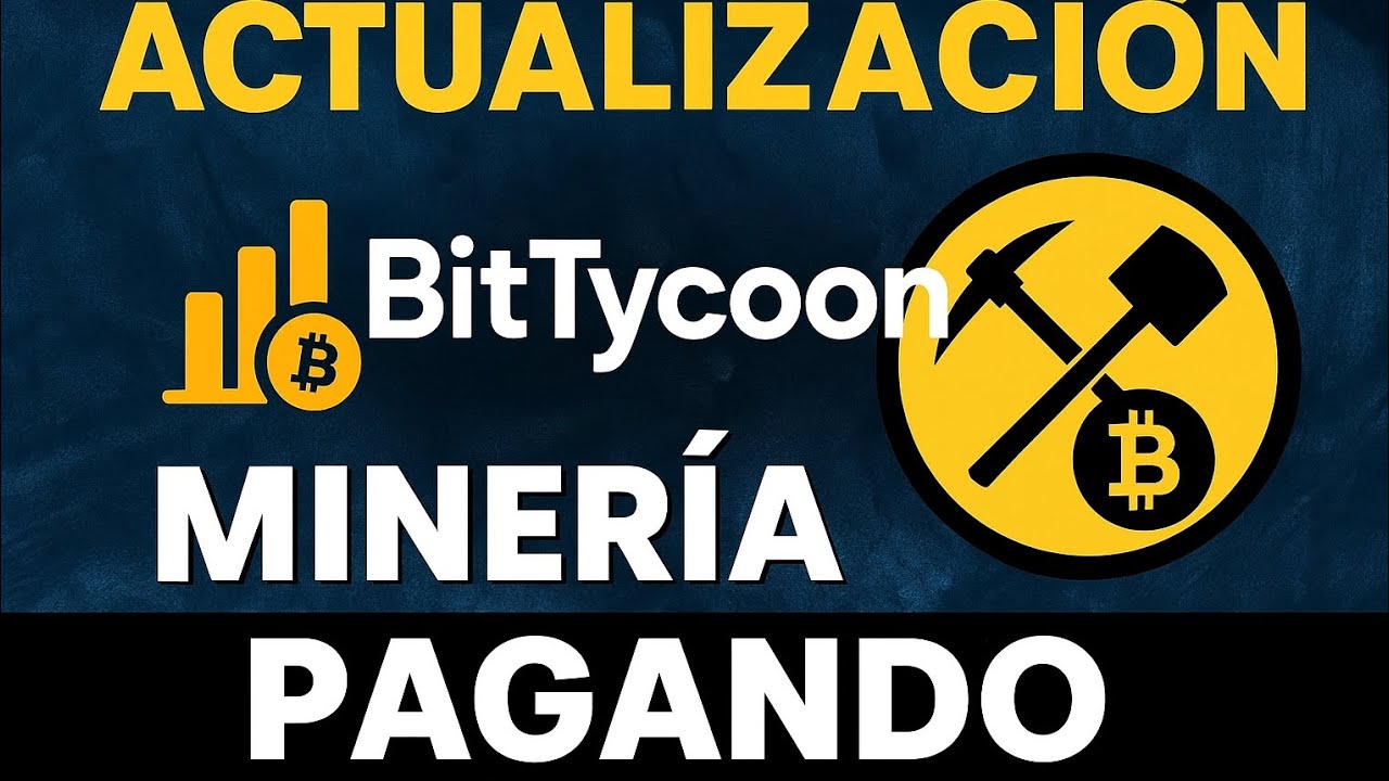 MINER&Iacute;A BITTYCOON PAGANDO (ACTUALIZACI&Oacute;N)