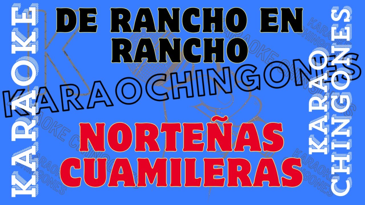 Karaoke - De Rancho En Rancho - Norteñas Cuamileras