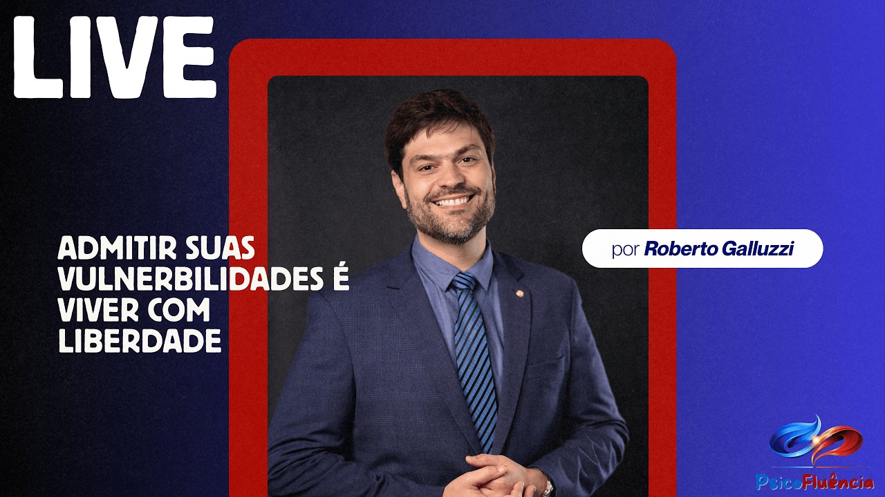 LIVE: ADMITIR SUAS VULNERABILIDADES É VIVER COM LIBERDADE