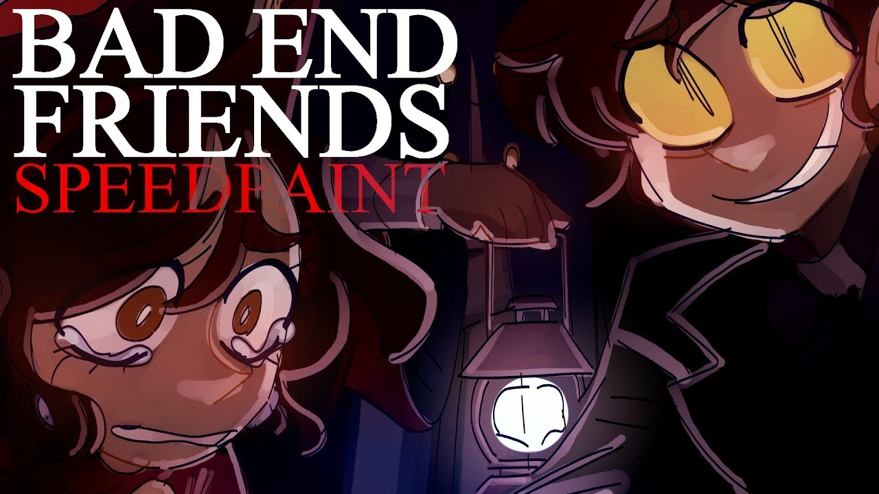 [SPEEDPAINT] Bad End Friends