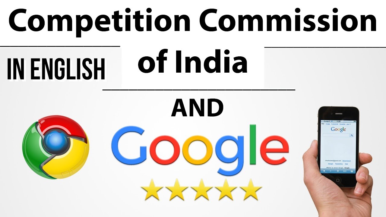 CCI Fines Google Rs 135 Crore For Anti-Competitive Practices like Search Bias - Current Affairs 2018