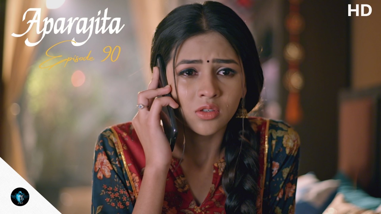 APARAJITA Episode 90 en Fran&ccedil;ais | HD