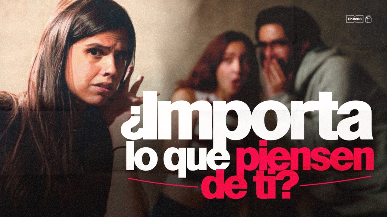&iquest;Importa lo que digan los dem&aacute;s? | 269