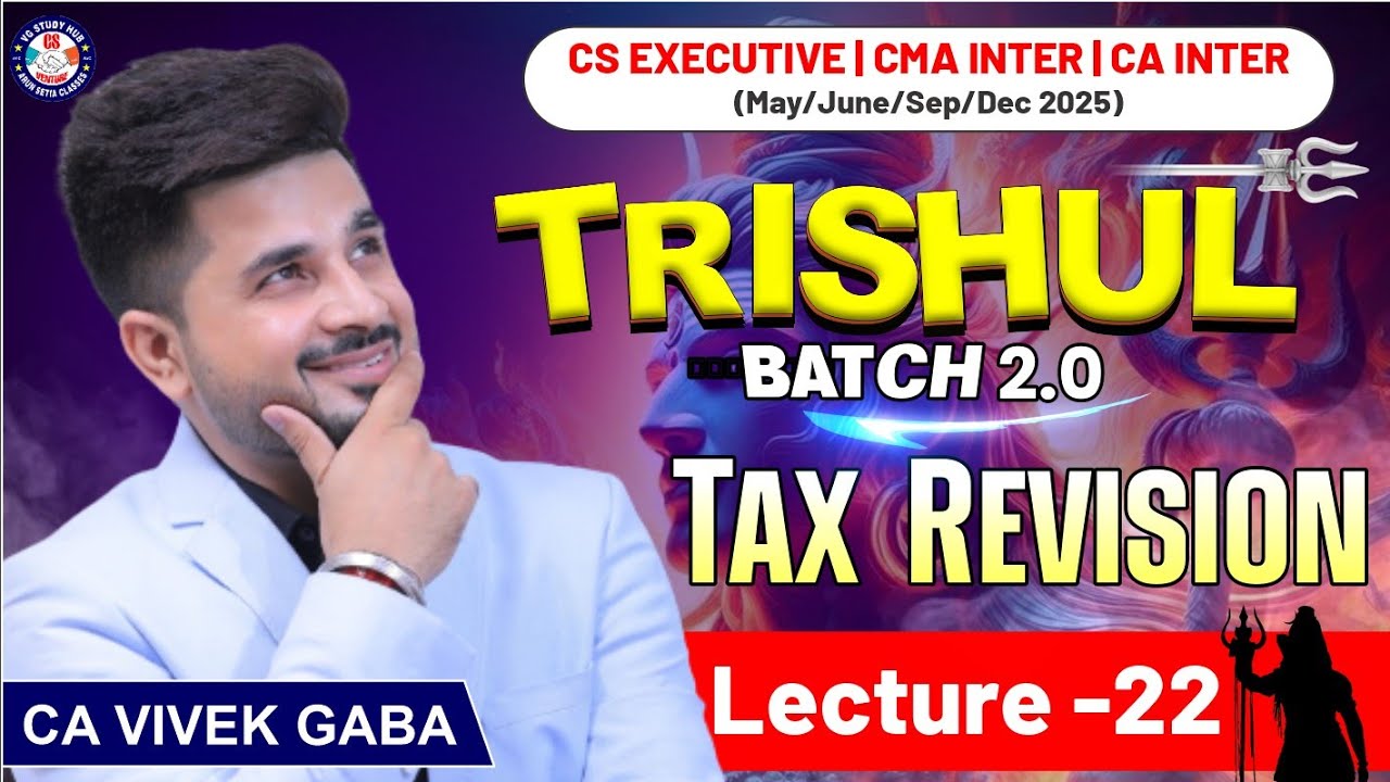 🔴Income Tax Revision Lecture -22🔴 | TRISHUL BATCH 2. 0🔥 | May/June 2025📢 | VG Sir❤