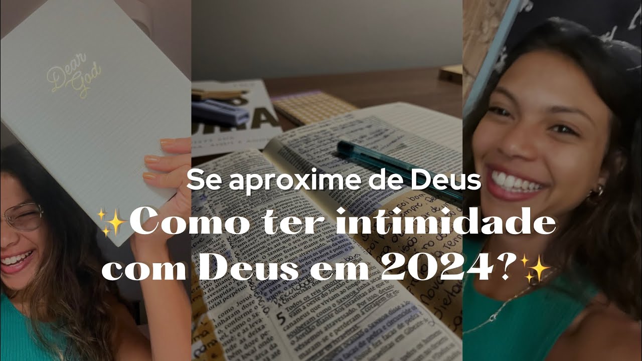 SE APROXIME DE DEUS EM 2024 | A sua versão mais íntima de Deus até aqui ✨🤍