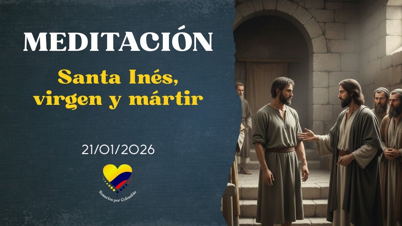 Evangelio de Hoy, Santa Inés, virgen y mártir, 21 Enero 2026