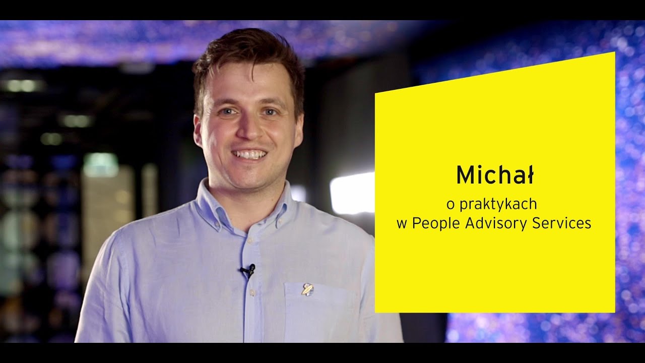 Michał o praktykach w People Advisory Services EY