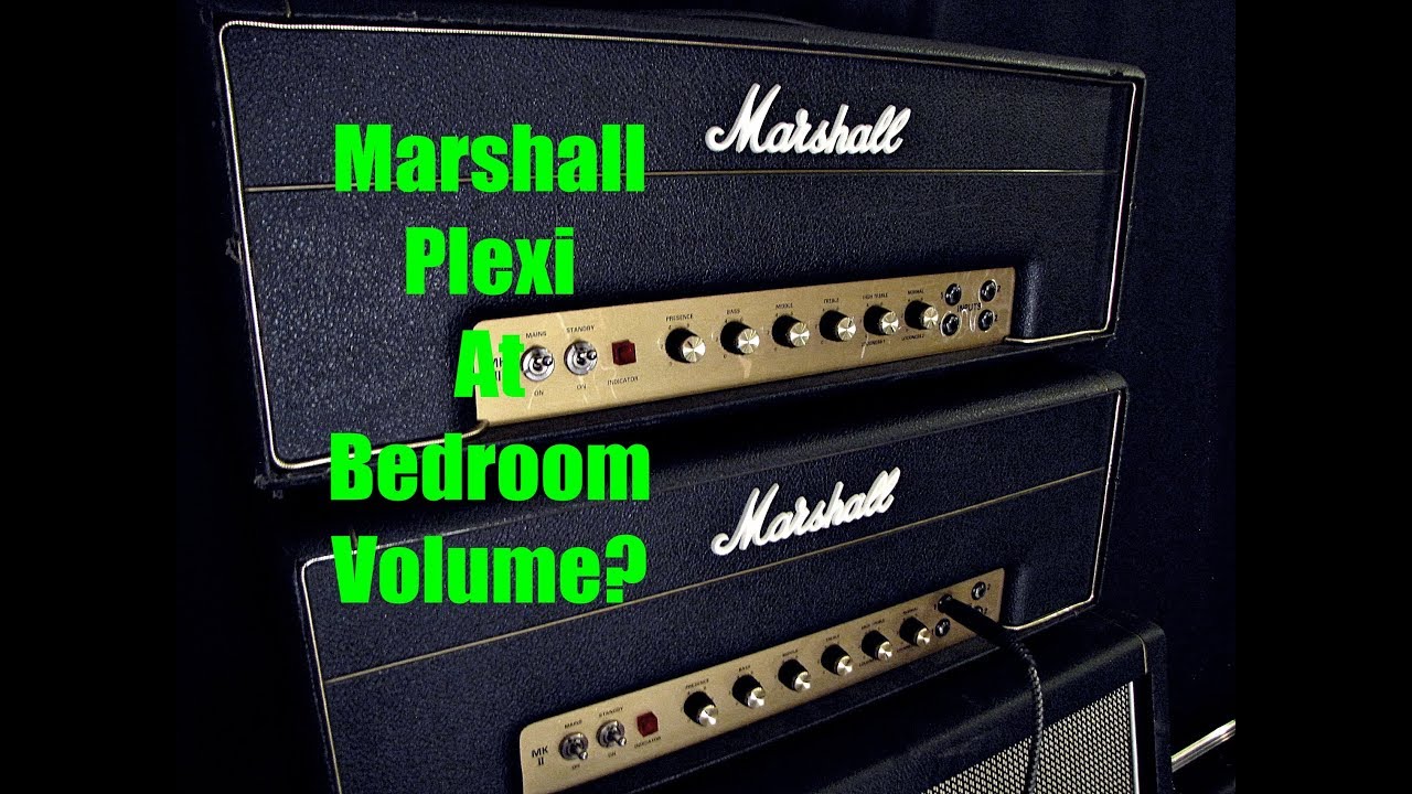 Marshall Plexi? At BEDROOM Volume?