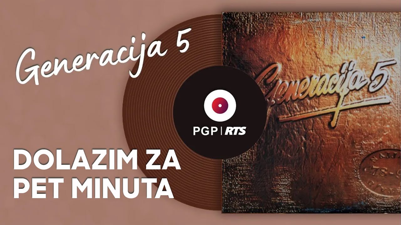 Generacija 5 - Dolazim za pet minuta - (Audio 1994) HD