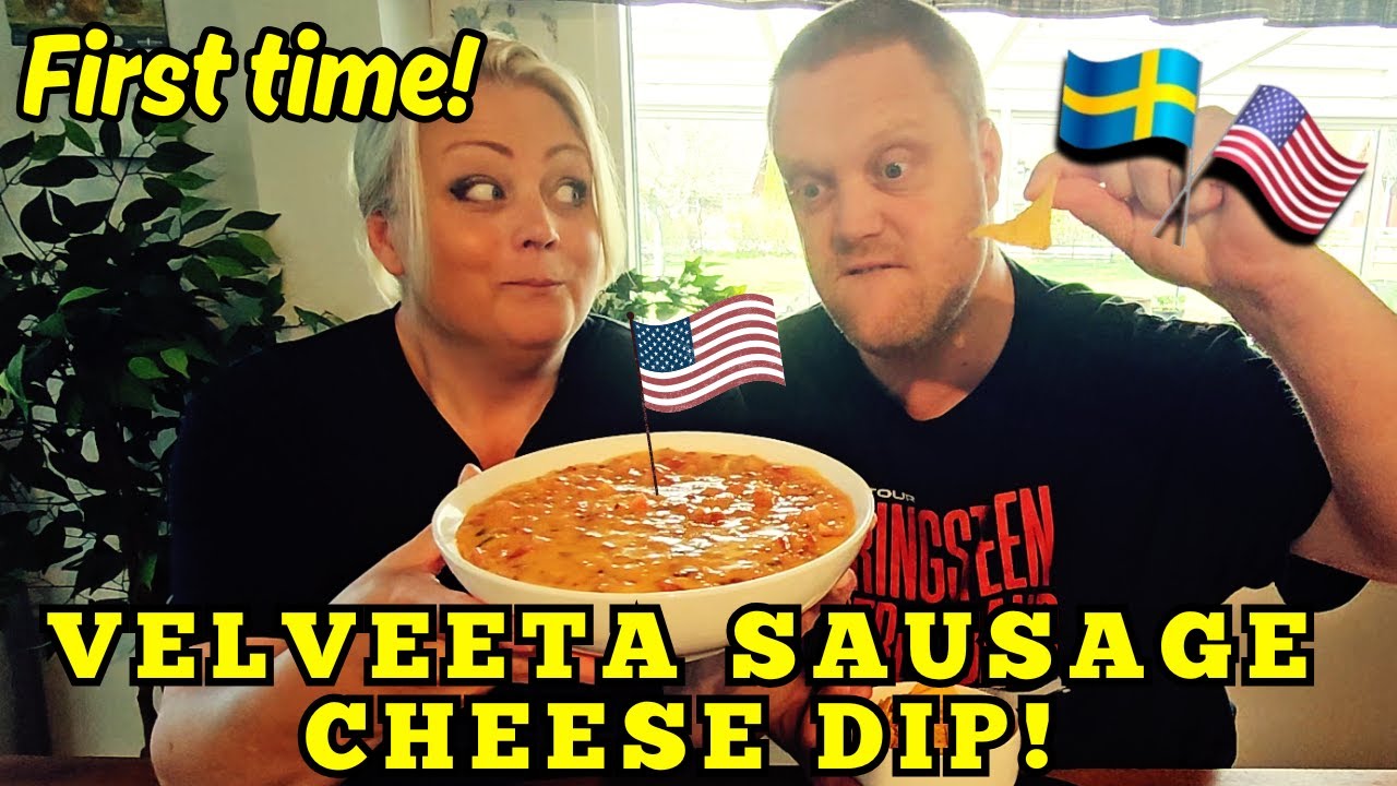 First time Swedish couple try Velveeta sausage cheese dip!