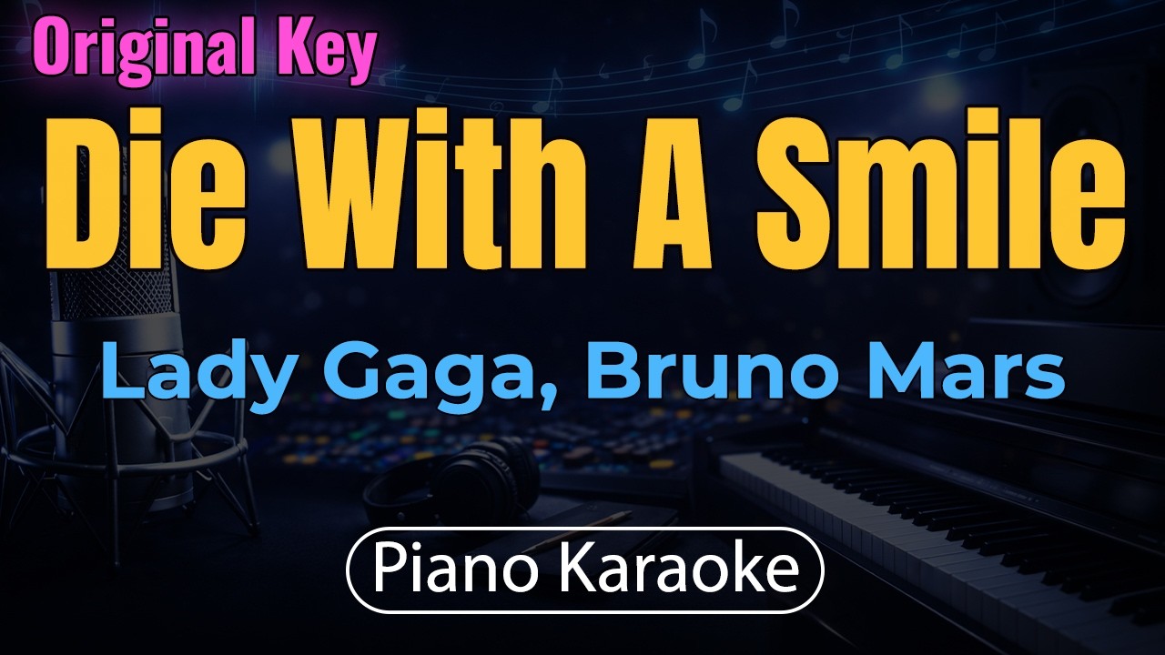 Lady Gaga, Bruno Mars - Die With A Smile (Karaoke Piano) With Bass