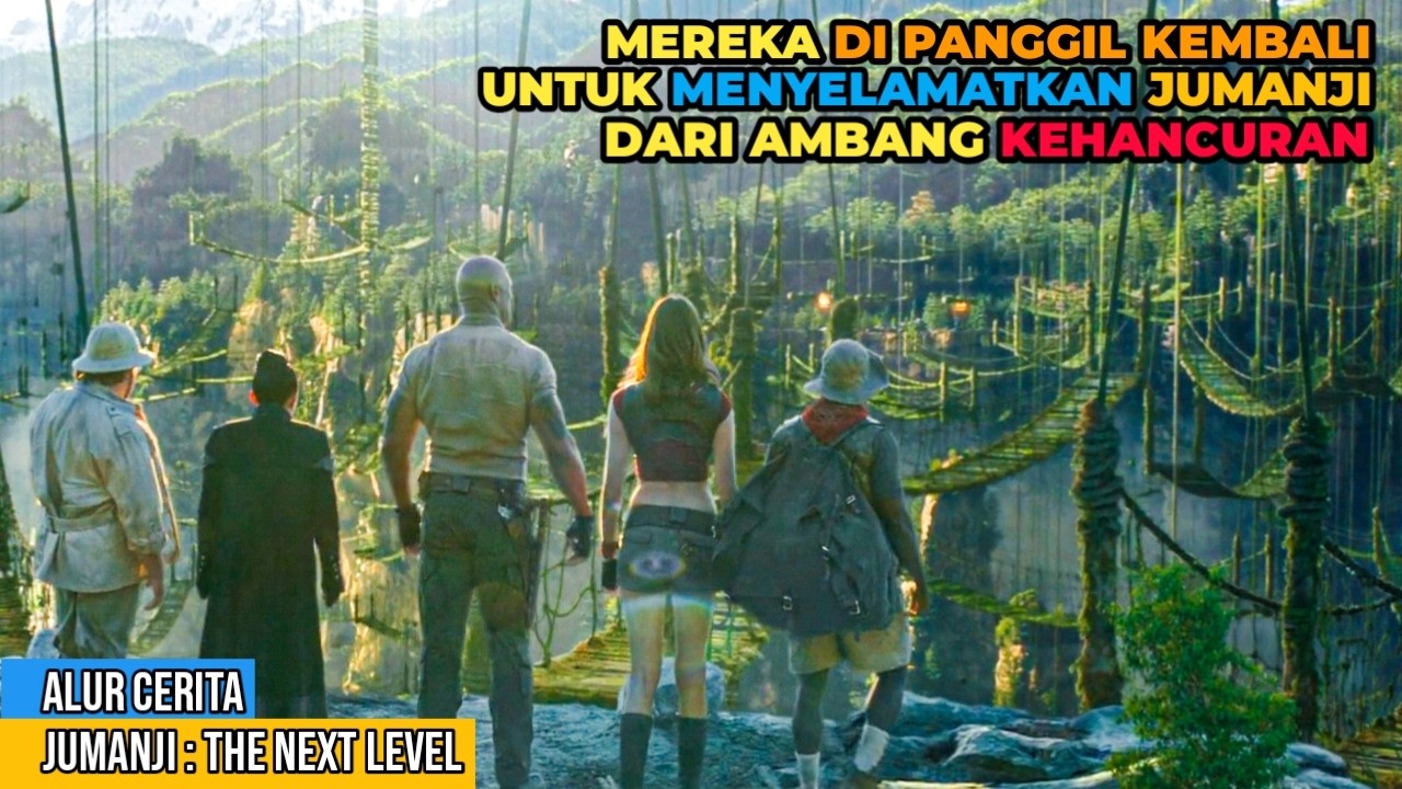 Di Panggil Kembali Untuk Menyelamatkan Jumanji Dari Ambang Kehancuran - Alur Cerita Film