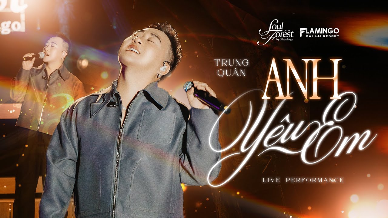 ANH Y&Ecirc;U EM | Trung Qu&acirc;n x Khắc Việt | Live at Soul Of The Forest 