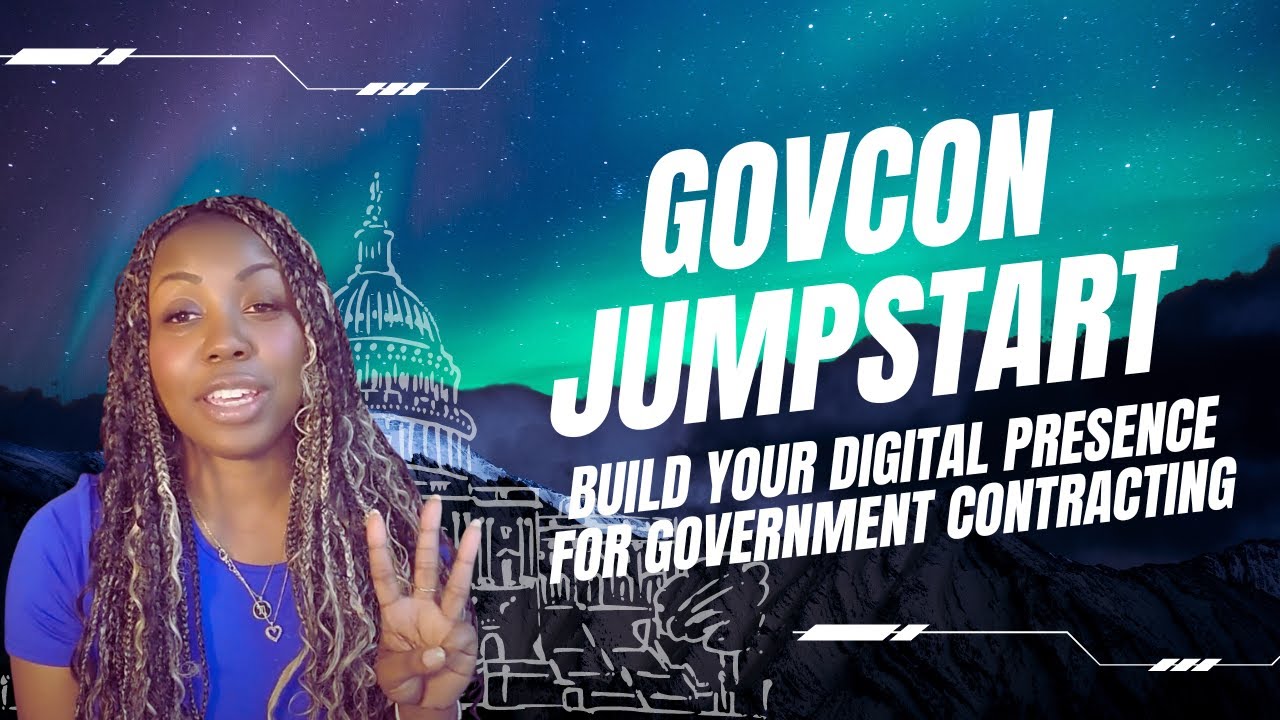 GovCon Jumpstart: Everything You Need to Build a Digital Presence in Government Contracting