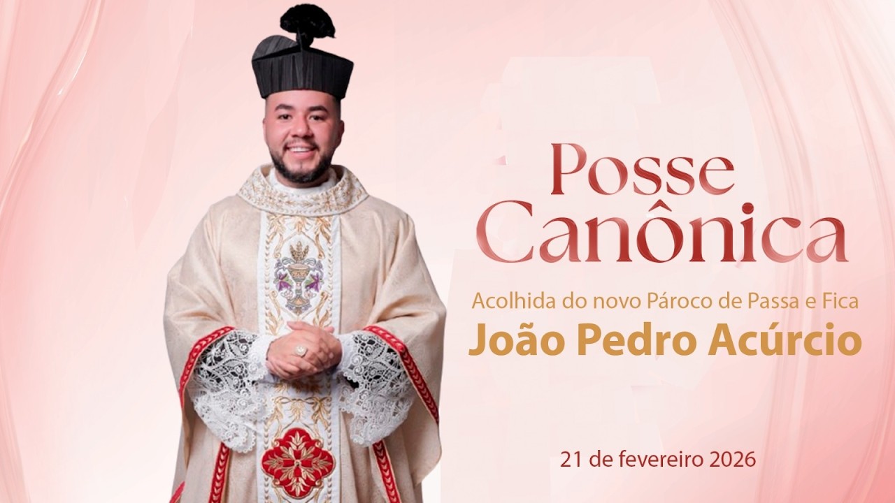 Posse Canônica do Pároco Pe. João Pedro Acúrcio