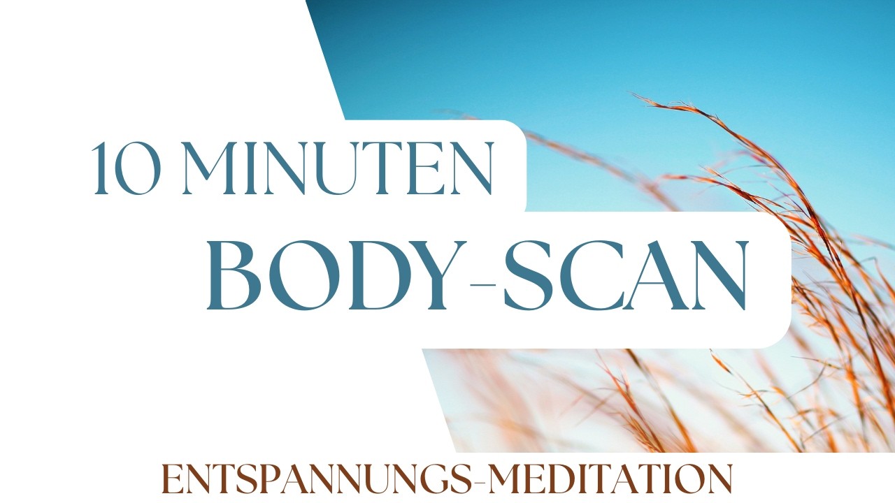 10 Minuten Bodyscan | Geführte Entspannungsübung | Achtsamkeitsübung