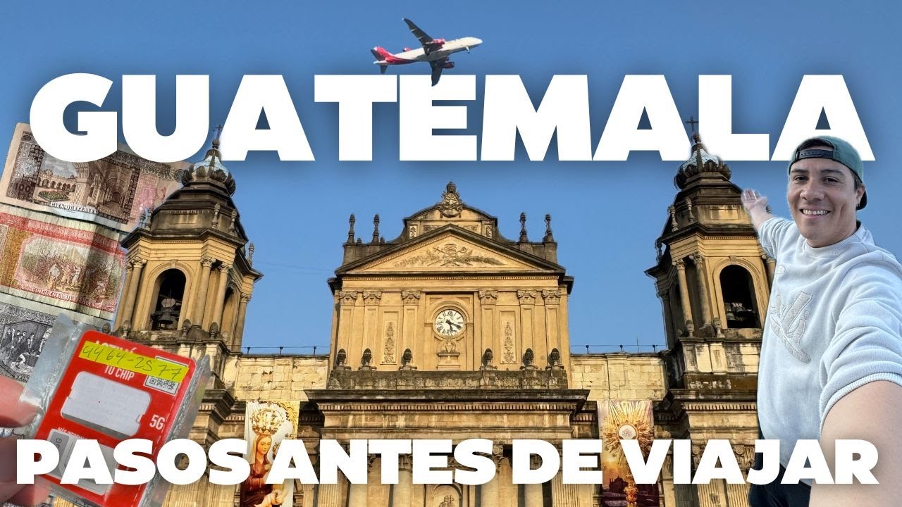Qué debes saber ANTES de viajar a GUATEMALA | Dónde cambiar DINERO, adquirir INTERNET y TRANSPORTE