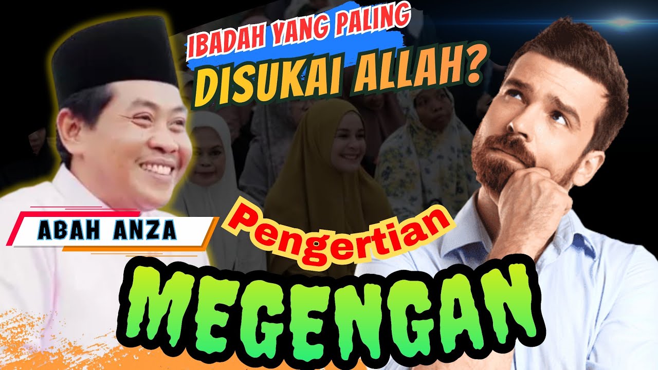 KH ANWAR ZAHID TERBARUNPALING LUCU | MEGENGAN MENURUT ABAH ANZA | IBADAH YANG DISUKAI ALLAH | TARHIB