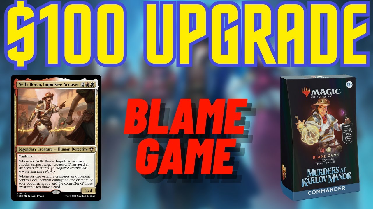 Blame Game Upgrade - Improving the Precon Commander Deck with $100
