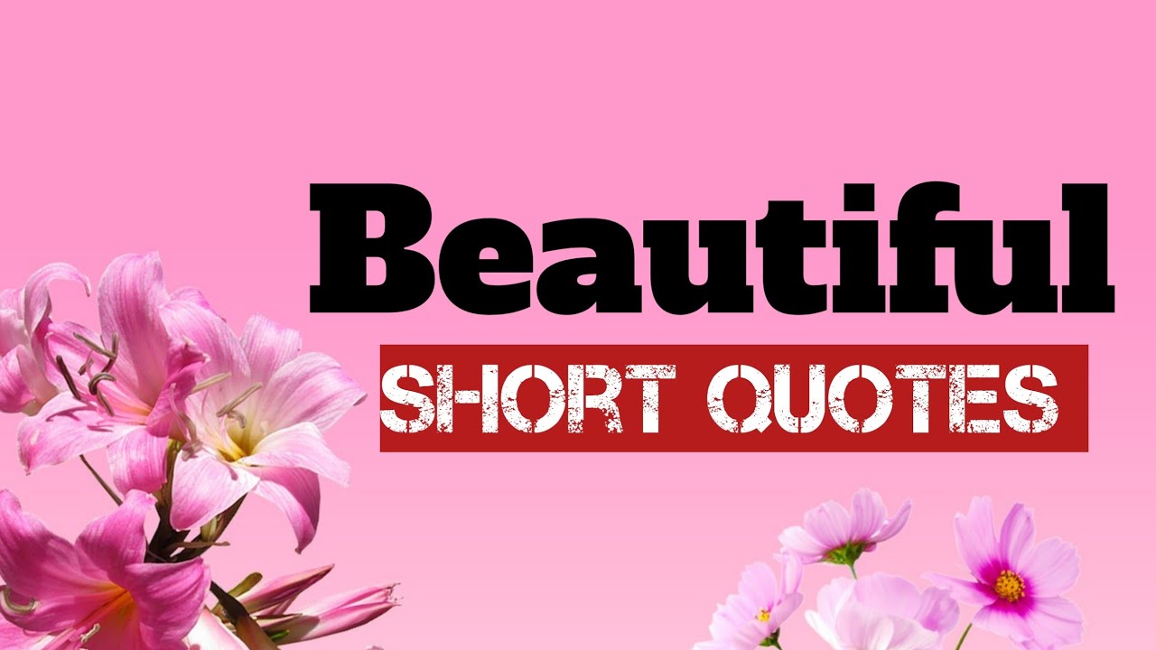 Short And Sweet Life Lessons: Beautiful Quotes To Inspire You