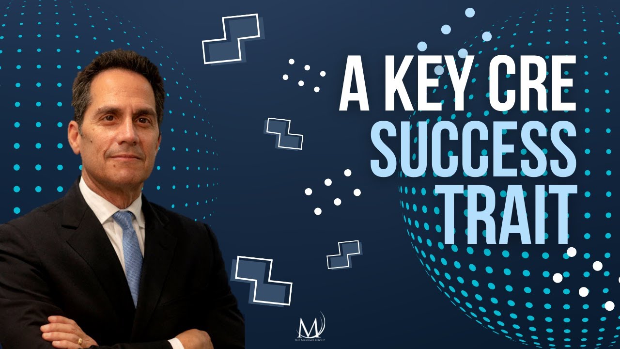Massimo Minute: A Key Trait of Top Producing CRE Broker | The Massimo Group